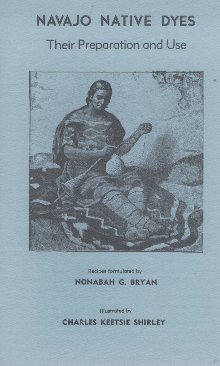 NAVAJO NATIVE DYES: their preparation and use. 
