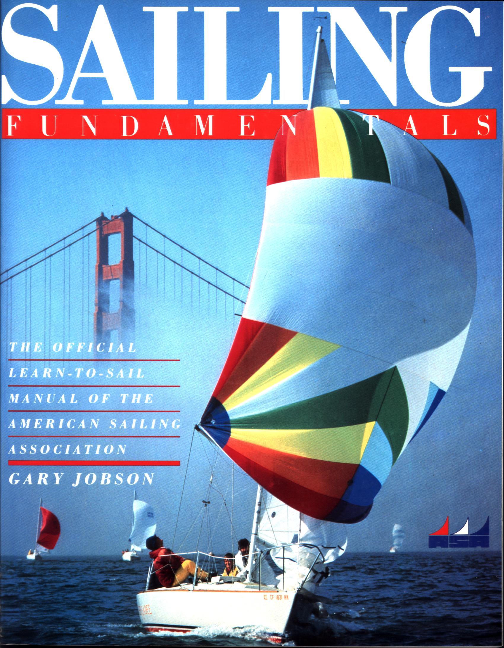 SAILING&nbsp;FUNDAMENTALS: the&nbsp;official&nbsp;learn-to-sail manual of the American&nbsp;Sailing Association. 